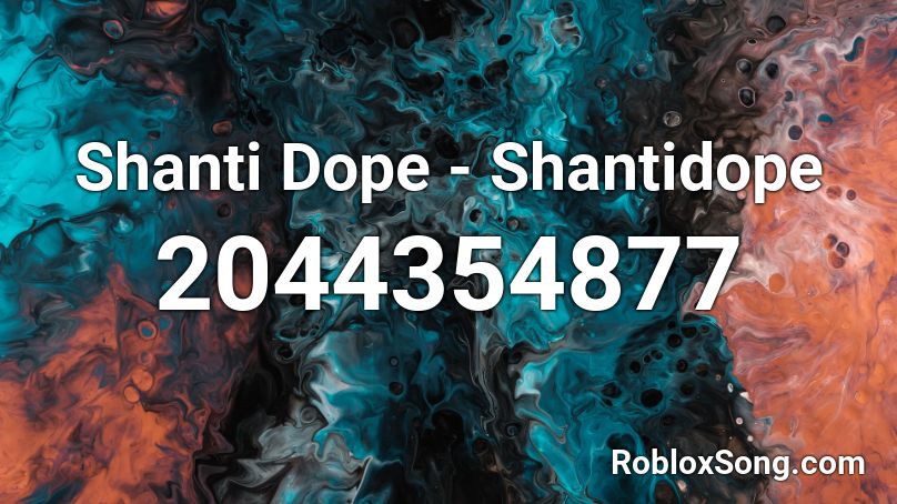 Shanti Dope - Shantidope Roblox ID