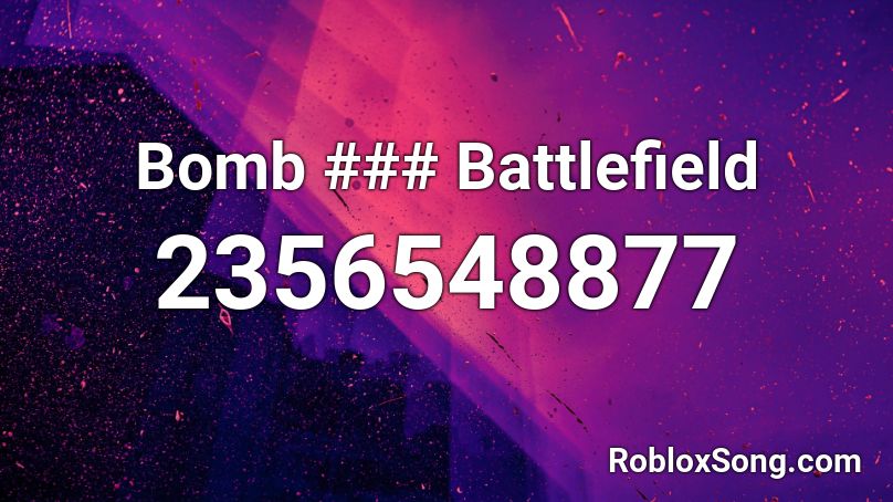 Bomb ### Battlefield Roblox ID