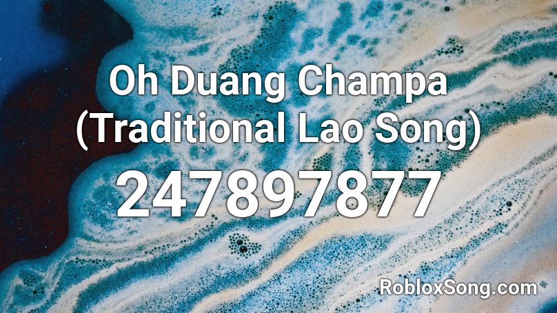 Oh Duang Champa (Traditional Lao Song) Roblox ID