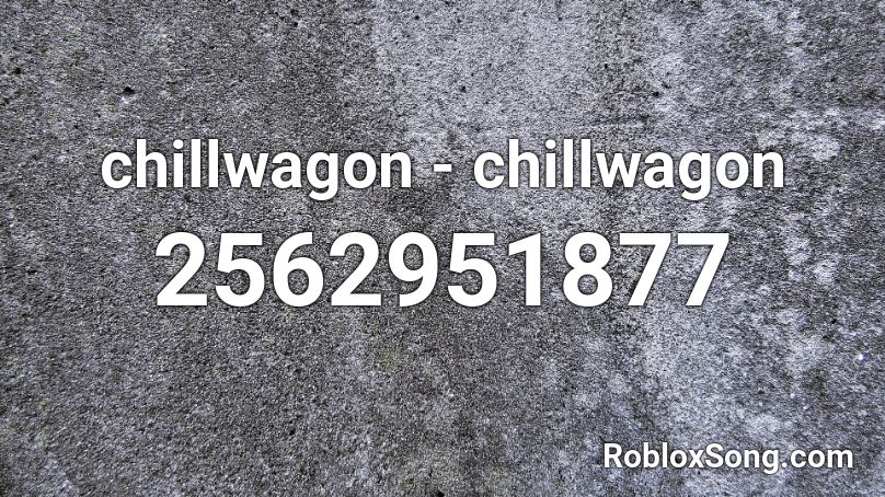 chillwagon - chillwagon Roblox ID