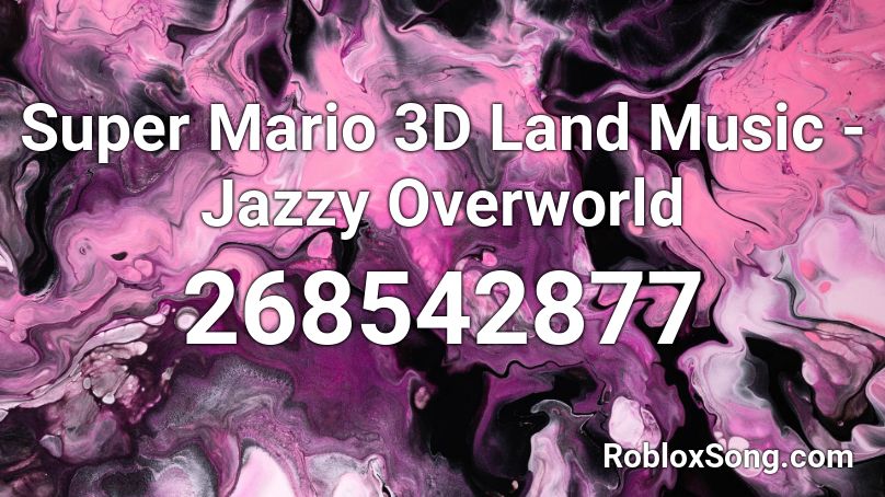 Super Mario 3D Land Music - Jazzy Overworld Roblox ID