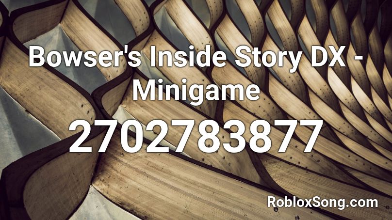 Bowser's Inside Story DX - Minigame Roblox ID