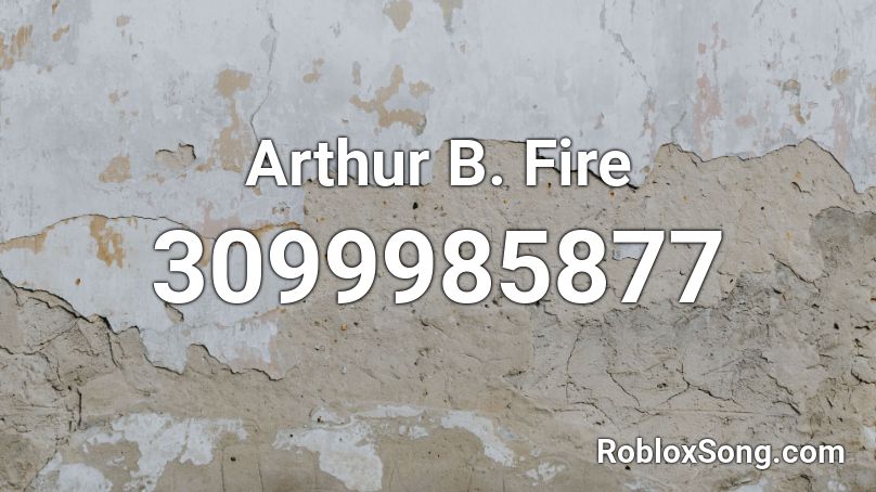 Arthur B. Fire Roblox ID