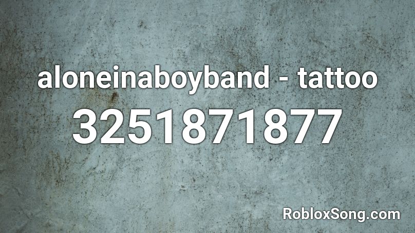 aloneinaboyband - tattoo Roblox ID