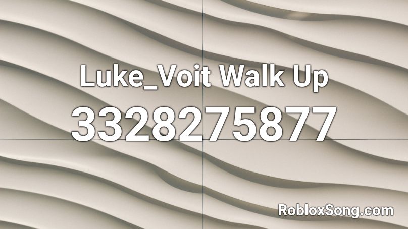 Luke_Voit Walk Up Roblox ID