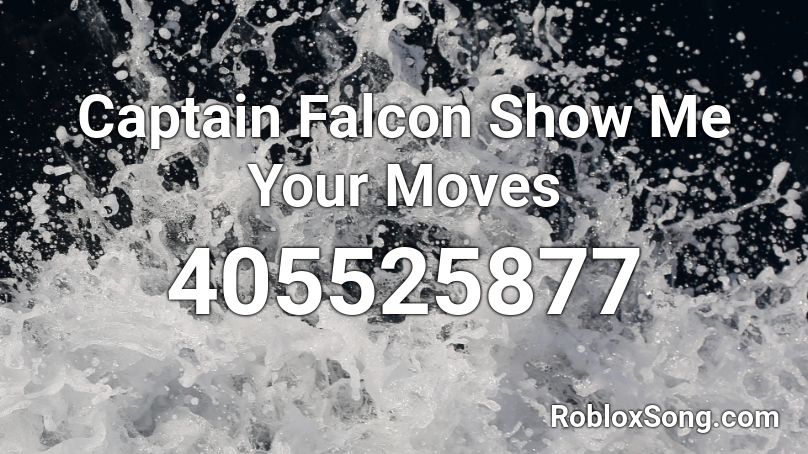 Captain Falcon Show Me Your Moves Roblox ID