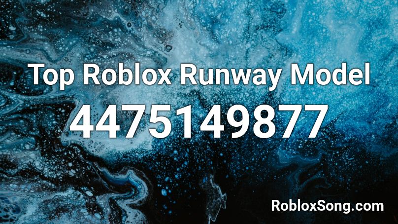 Top Roblox Runway Model Roblox Id Roblox Music Codes - runway song id roblox fashion famous