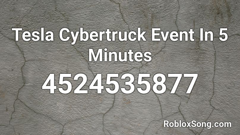 Tesla Cybertruck Event In 5 Minutes Roblox ID