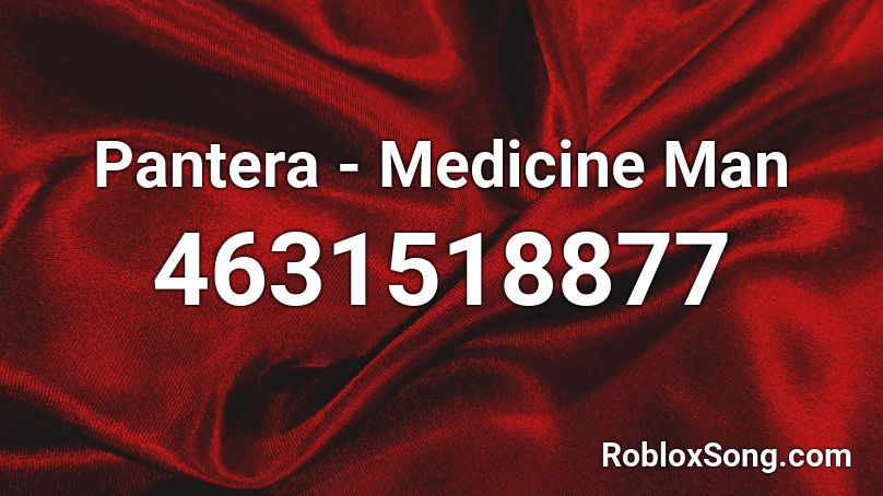 Pantera - Medicine Man Roblox ID