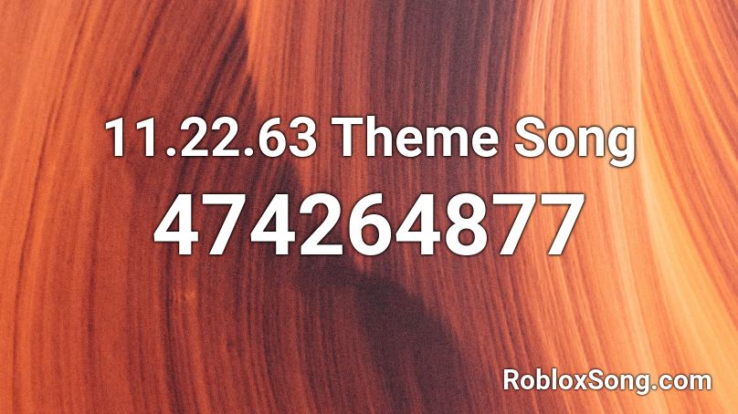 11.22.63 Theme Song Roblox ID