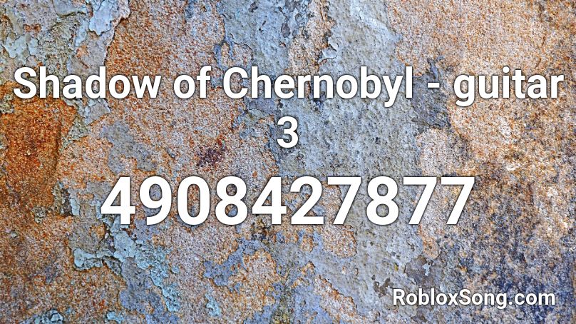 shadow of chernobyl complete guitar songs