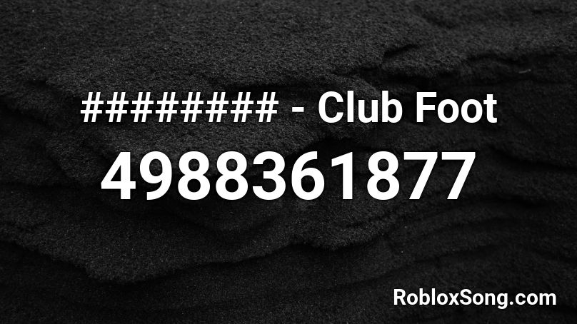 ######## - Club Foot Roblox ID