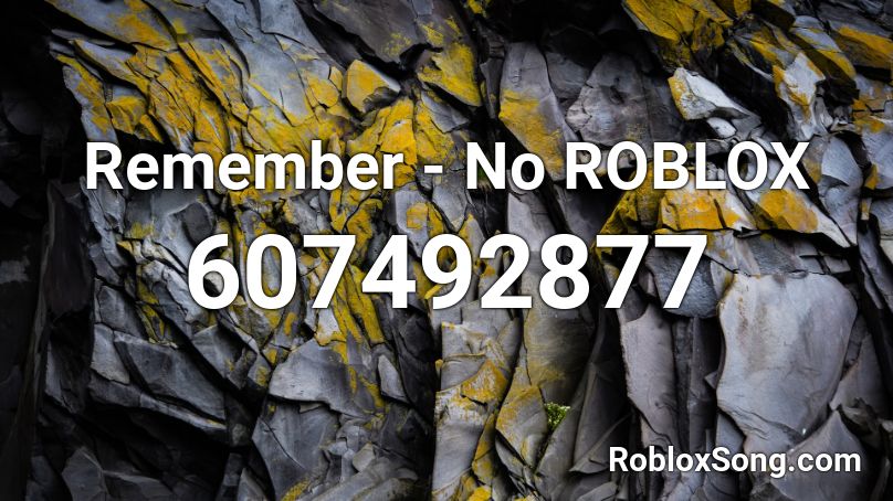Remember - No ROBLOX Roblox ID