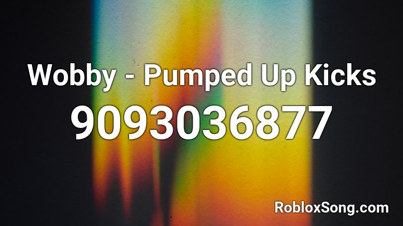 Wobby - Pumped Up Kicks Roblox ID