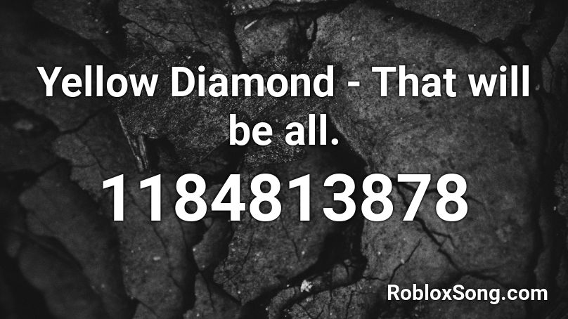 Yellow Diamond - That will be all.  Roblox ID