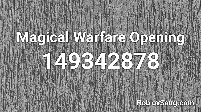 Magical Warfare Opening Roblox ID