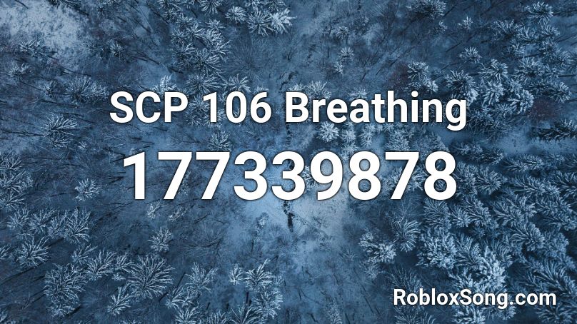 SCP 106 Breathing Roblox ID