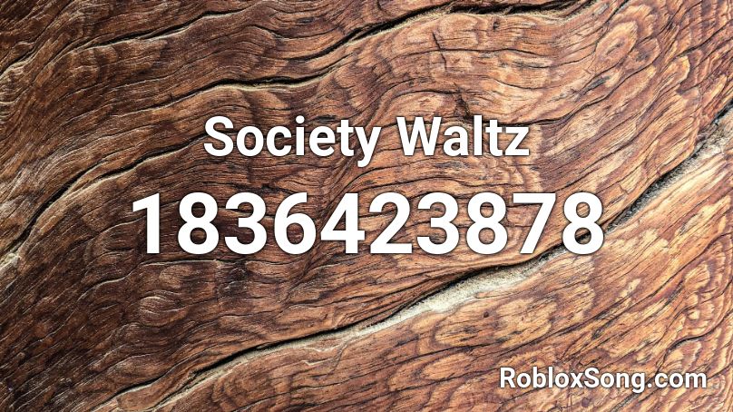 Society Waltz Roblox ID