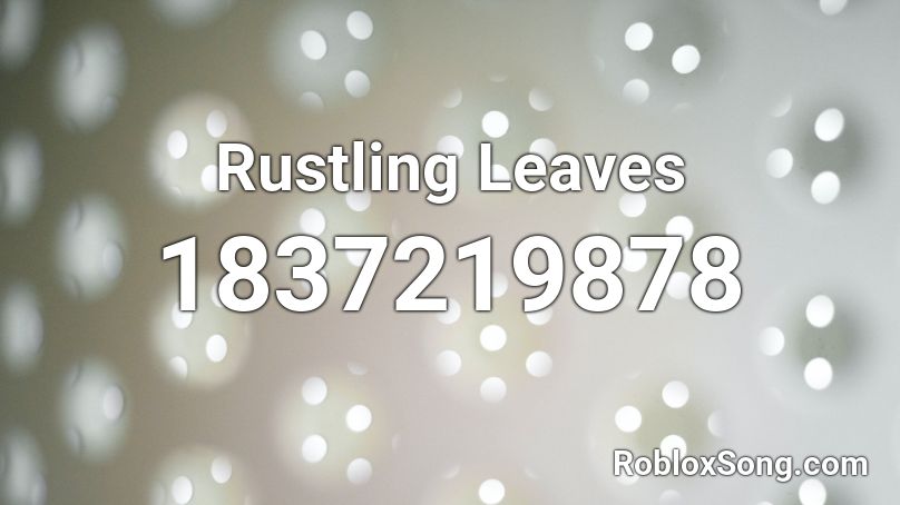 Rustling Leaves Roblox ID