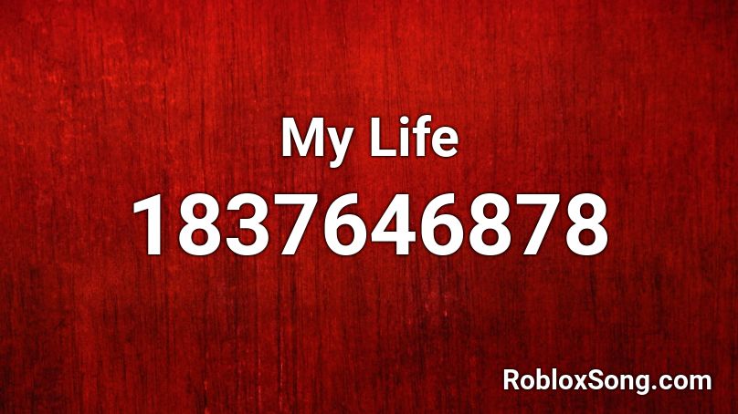 My Life Roblox ID