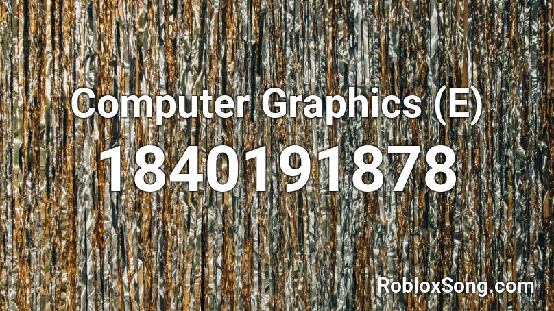 Computer Graphics (E) Roblox ID