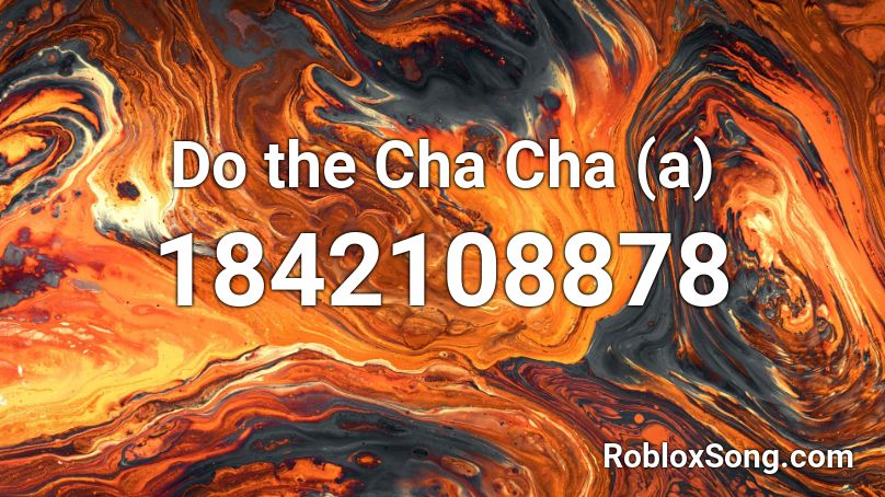 Do the Cha Cha (a) Roblox ID