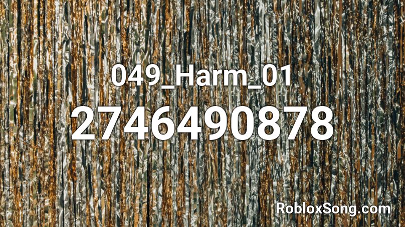 049_Harm_01 Roblox ID