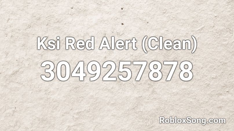 Ksi Red Alert (Clean) Roblox ID