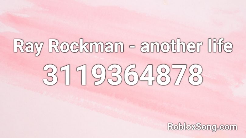 Ray Rockman - another life Roblox ID