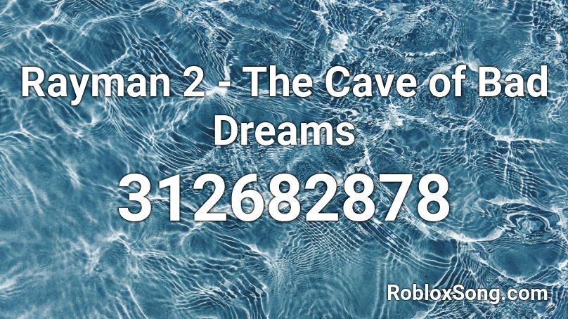 Rayman 2 - The Cave of Bad Dreams Roblox ID