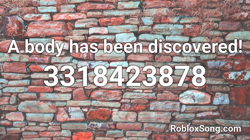 A body has been discovered! Roblox ID