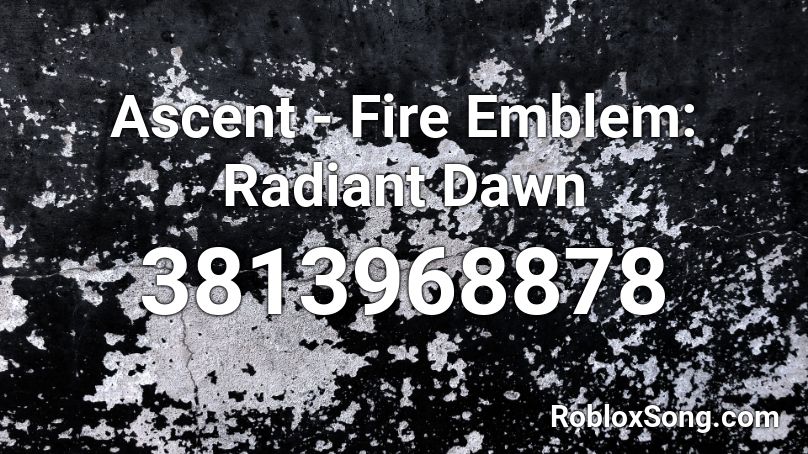 Ascent - Fire Emblem: Radiant Dawn Roblox ID