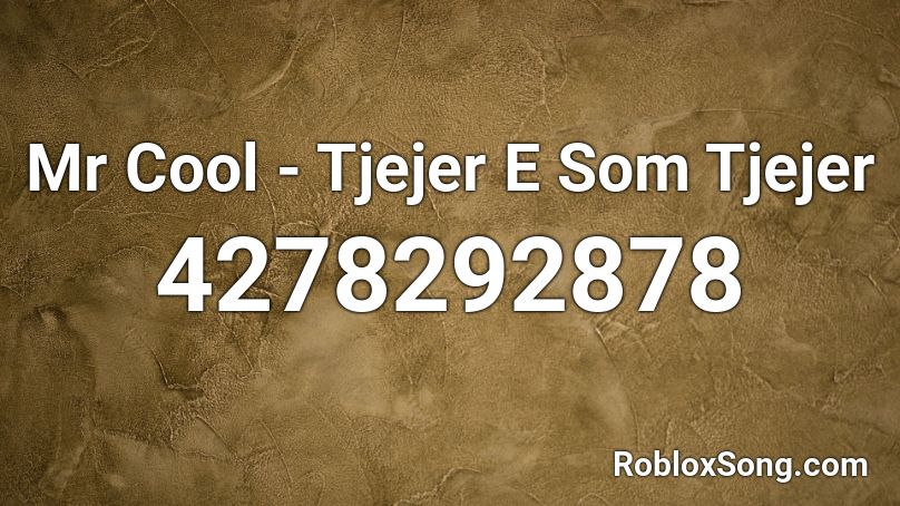 Mr Cool - Tjejer E Som Tjejer Roblox ID