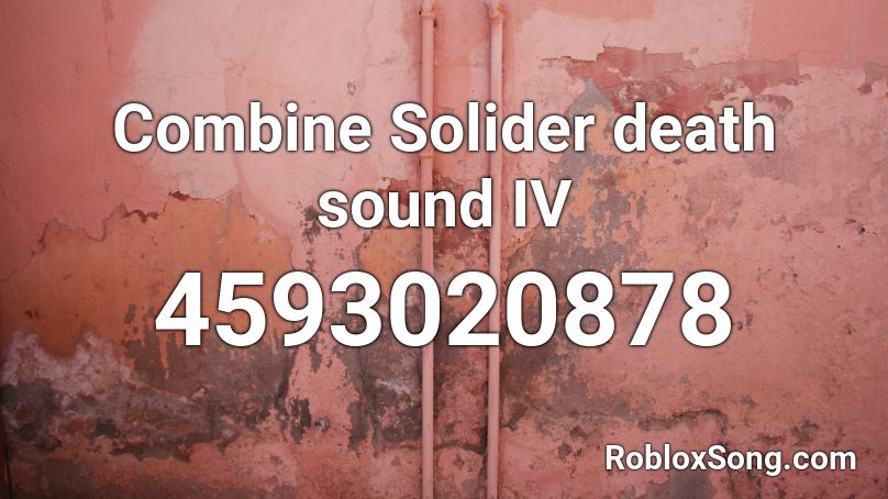 Combine Solider Death Sound Iv Roblox Id Roblox Music Codes - roblox death sound simulator