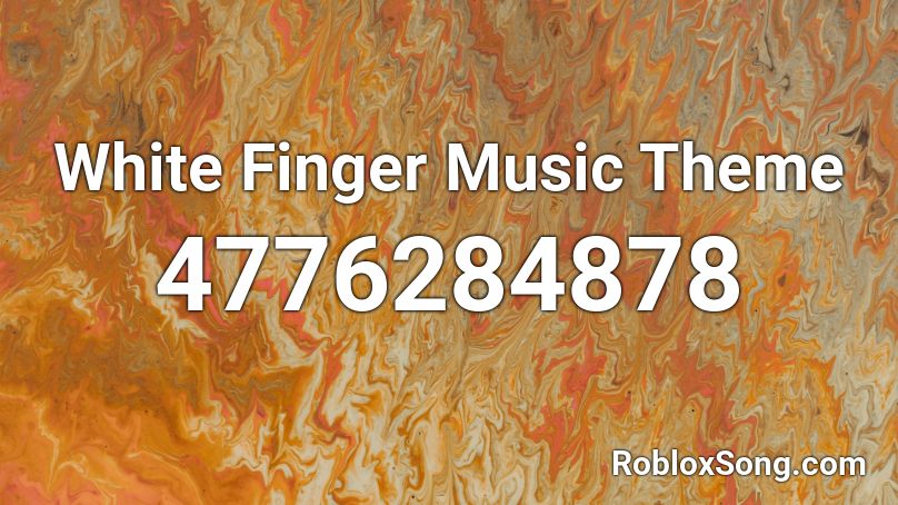 White Finger Music Theme Roblox ID