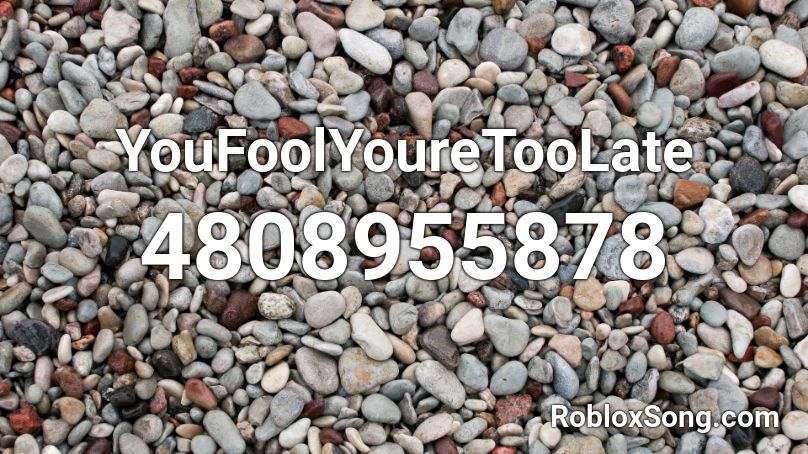 YouFoolYoureTooLate Roblox ID