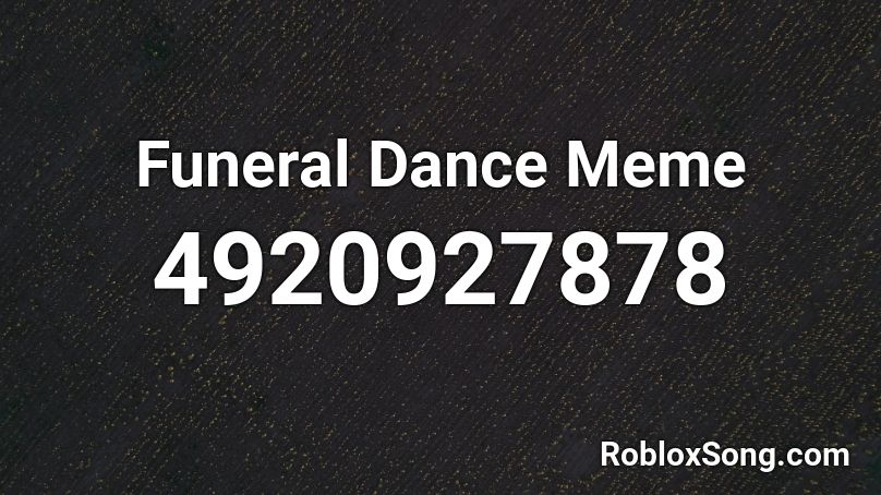 Funeral Dance Meme Roblox ID