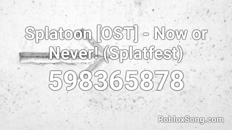 Splatoon [OST] - Now or Never! (Splatfest) Roblox ID