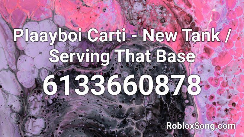 PIaayboi Carti - New Tank / Serving That Base Roblox ID