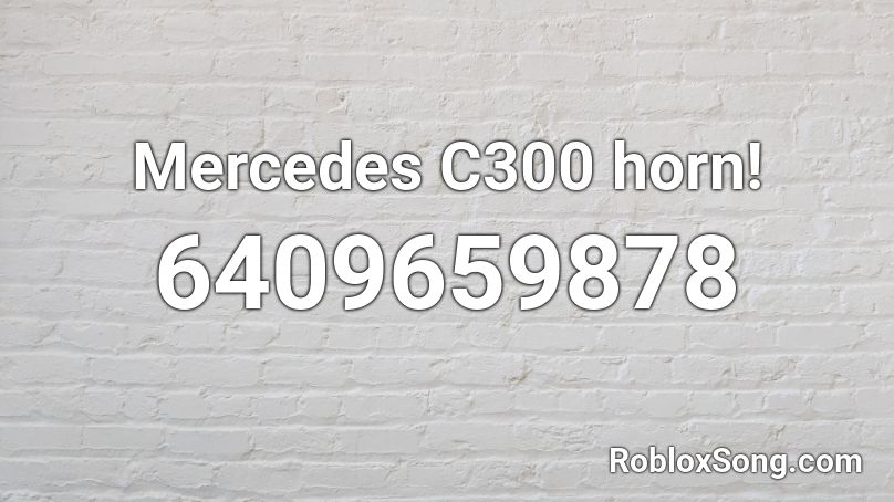 Mercedes C300 horn! Roblox ID