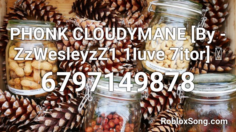 Phonk Cloudymane By Zzwesleyzz1 1iuve 7itor Roblox Id Roblox Music Codes - cake by the ocean roblox id full