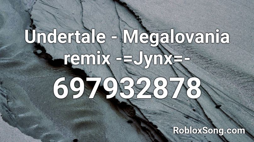 Undertale - Megalovania remix -=Jynx=- Roblox ID
