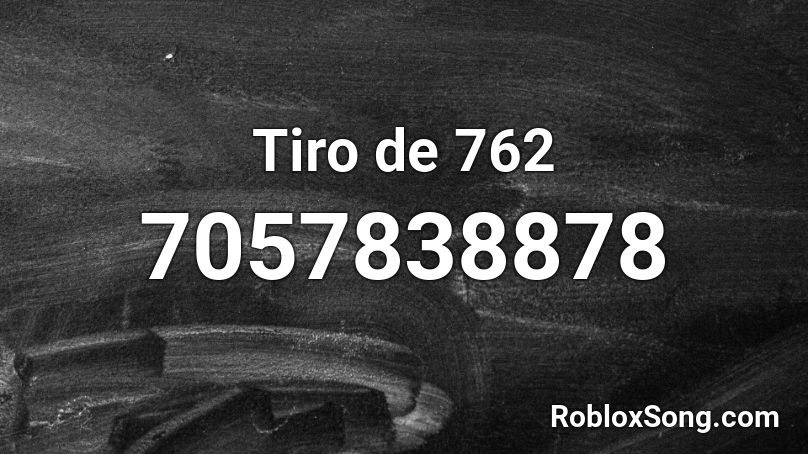 Tiro de 762 Roblox ID