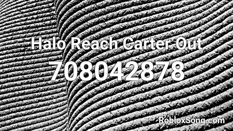 Halo Reach Carter Out Roblox ID