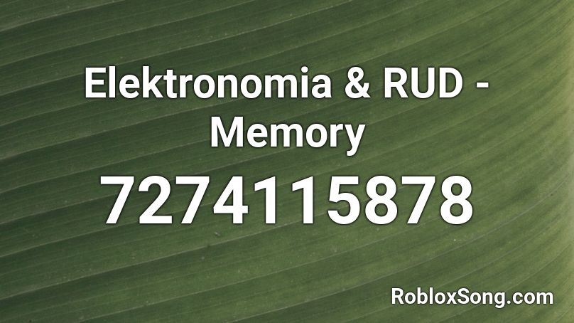 Elektronomia & RUD - Memory Roblox ID