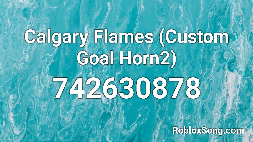 Calgary Flames (Custom Goal Horn2) Roblox ID