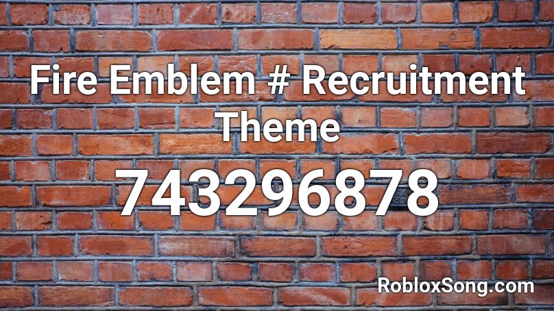 Fire Emblem # Recruitment Theme Roblox ID