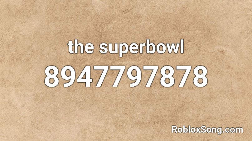the superbowl Roblox ID