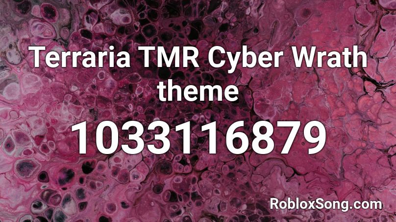 Terraria TMR Cyber Wrath theme Roblox ID