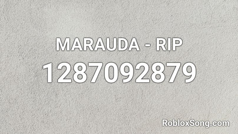 MARAUDA - RIP Roblox ID